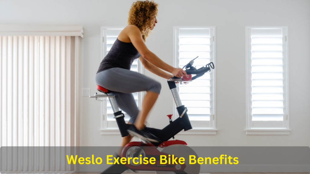 Weslo Exercise Bike Benefits