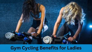 gym cycling benefits for ladies
